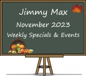 Jimmy Max Weekly Specials & Events